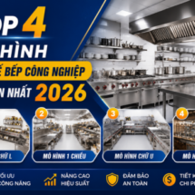 TOP 4 mô hình thiết kế bếp công nghiệp phổ biến nhất 2026