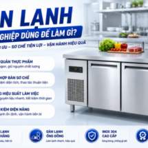 Bàn lạnh công nghiệp dùng để làm gì? Hiểu đúng công năng trước khi lựa chọn