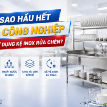 Vì sao hầu hết bếp công nghiệp đều sử dụng kệ inox rửa chén?