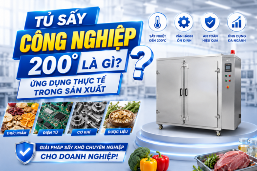 Tủ sấy công nghiệp 200 là gì? Ứng dụng thực tế trong sản xuất